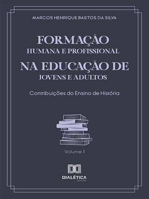 cover image of Formação Humana e Profissional na Educação de Jovens e Adultos